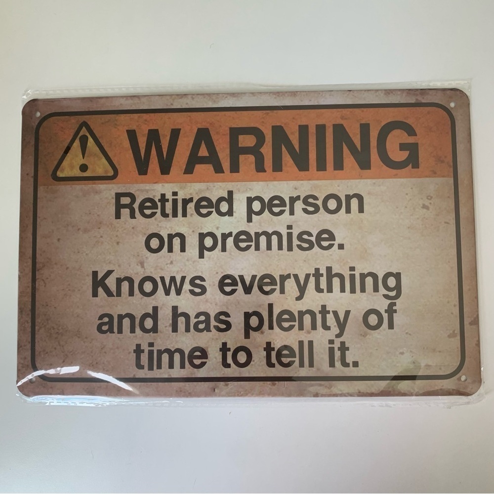 New Treasure Gurus Funny Retired Person Metal Warning Sign